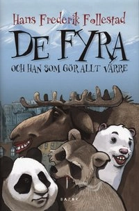 De fyra och han som gör allt värre; Hans F Follestad; 2007