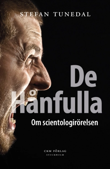 De hånfulla : om scientologirörelsen; Stefan Tunedal; 2011