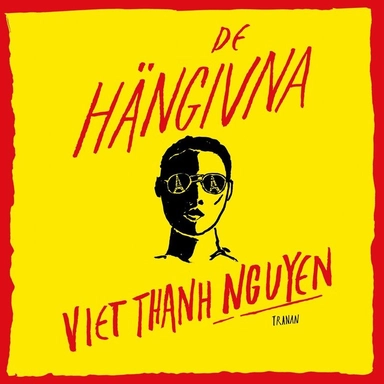De hängivna; Viet Thanh Nguyen, Peter Öberg, Hans Berggren