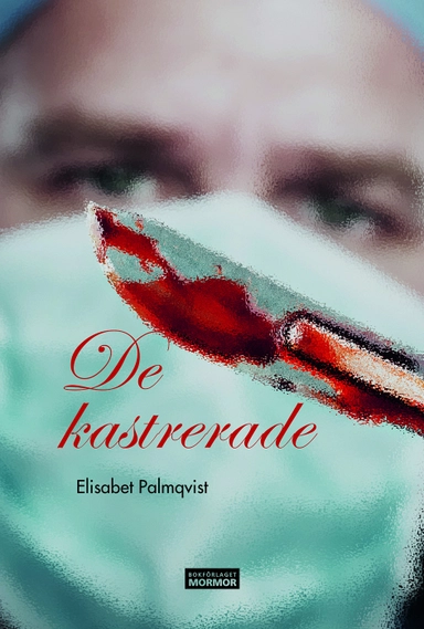 De kastrerade; Elisabet Palmqvist; 2020