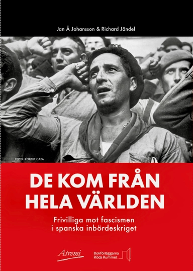 De kom från hela världen : frivilliga mot fascismen i spanska inbördeskriget