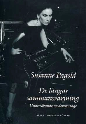 De långas sammansvärjning : undersökande modereportage; Susanne Pagold; 1999
