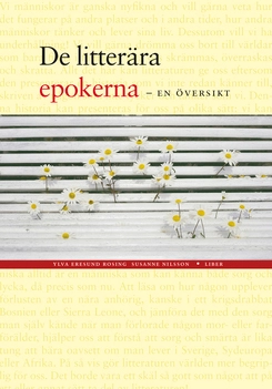 De litterära epokerna : en översikt; Ylva Eresund Rosing, Susanne Nilsson; 2005