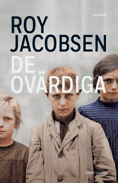 De ovärdiga; Roy Jacobsen; 2024