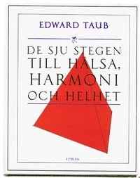 De sju stegen till hälsa, harmoni och helhet; Edward Taub; 1998