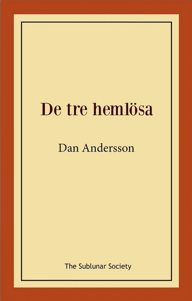 De tre hemlösa