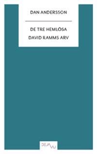 De tre hemlösa ; David Ramms arv