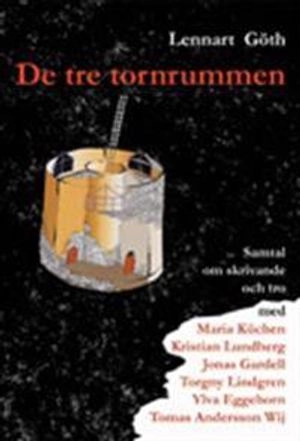 De tre tornrummen : samtal om skrivande och tro