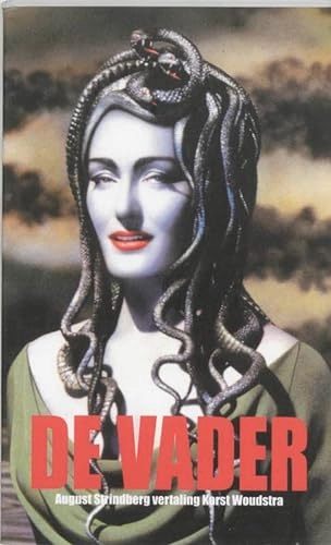 De vader : treurspel; August Strindberg, Karst Woudstra; 2005
