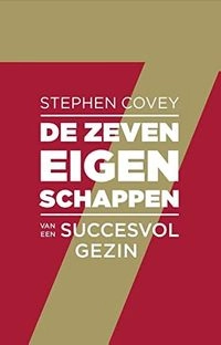 De zeven eigenschappen van een succesvol gezin; Stephen Richards Covey
