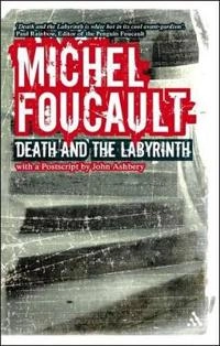Death and the Labyrinth; Michel Foucault, James Faubion; 2006