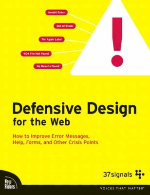 Defensive design for the Web : how to improve error messages, help, forms, and other crisis points; 37signals; 2004