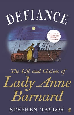 Defiance: Extraordinary life of Lady Anne Barnard