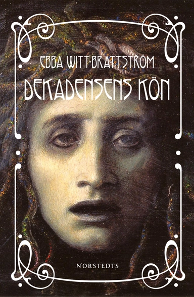 Dekadensens kön : Ola Hansson och Laura Marholm; Ebba Witt-Brattström; 2009