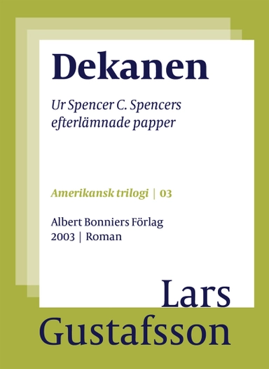 Dekanen : ur Spencer C. Spencers efterlämnade papper; Lars Gustafsson; 2016