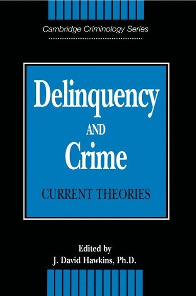 Delinquency and crime : current theories; J. David Hawkins; 1996