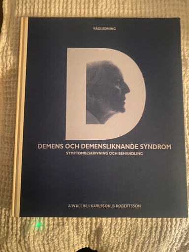 Demens och demensliknande syndrom: symptombeskrivning och behandling : vägledning