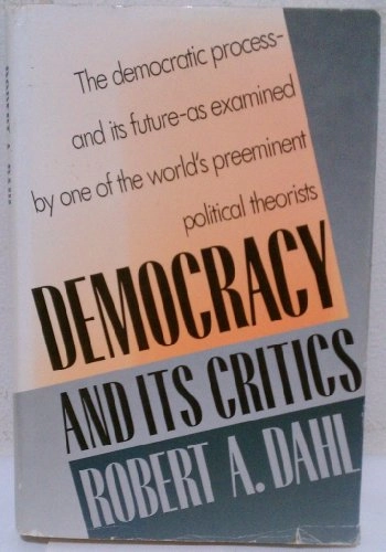 Democracy and its critics; Robert A. Dahl; 1989
