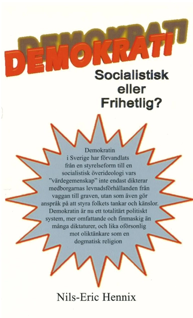 Demokrati - socialistisk eller frihetlig?; Nils-Eric Hennix; 2003