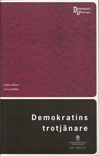 Demokratins trotjänare : lokalt partiarbete förr och nu; Gullan Gidlund; 1999