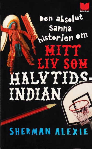 Den absolut sanna historien om mitt liv som halvtidsindian; Sherman Alexie; 2016