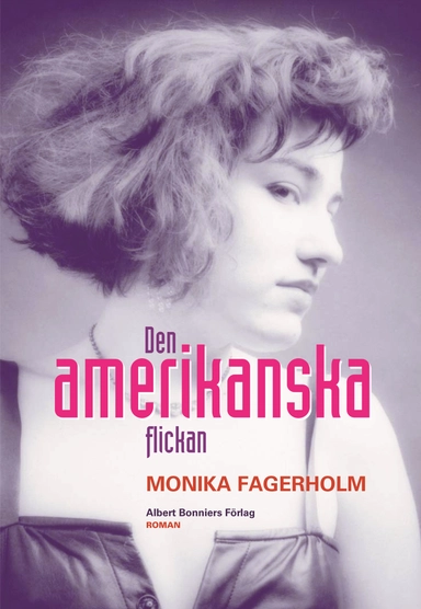 Den amerikanska flickan; Monika Fagerholm; 2005