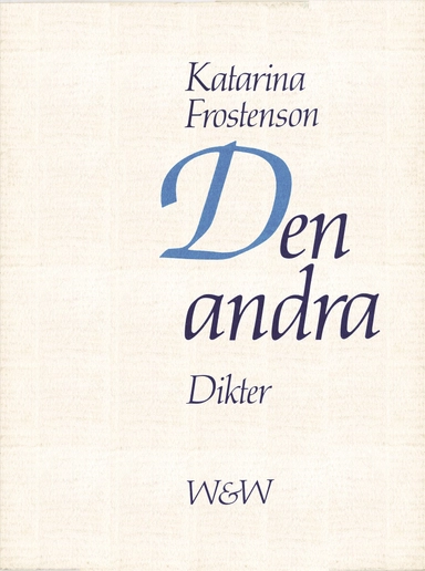Den andra; Katarina Frostenson; 2016