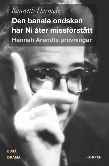 Den banala ondskan har Ni åter missförstått; Kenneth Hermele; 2020