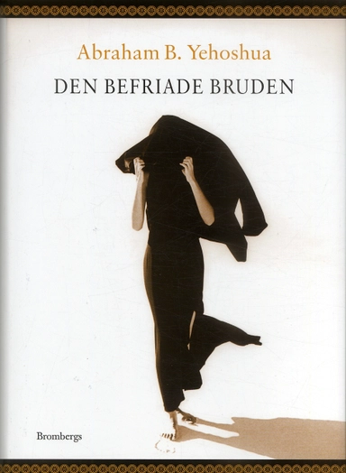 Den befriade bruden; A. B Yehoshua; 2006