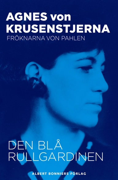Den blå rullgardinen; Agnes von Krusenstjerna; 2013