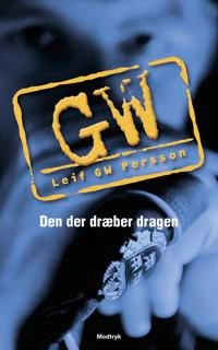Den der dræber dragen : en roman om en forbrydelse; Leif G. W. Persson, Bjarne Nielsen; 2014