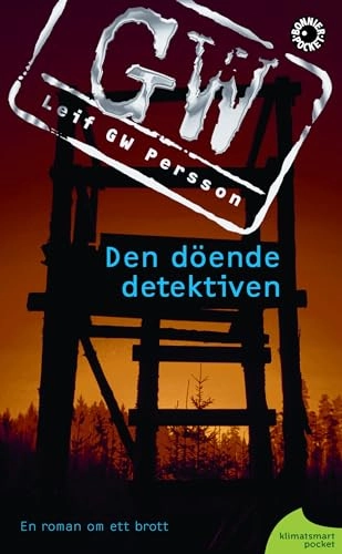 Den döende detektiven; Leif G. W. Persson; 2011