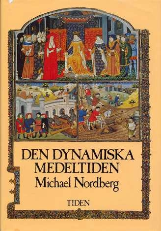 Den dynamiska medeltiden; Michael Nordberg; 1984