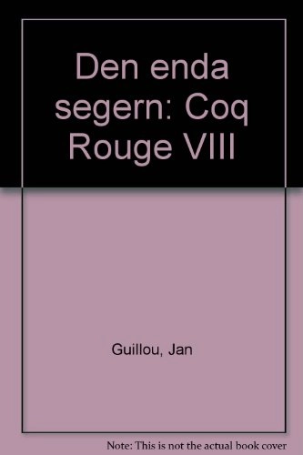 Den enda segern : Coq Rouge VIII; Jan Guillou; 1993