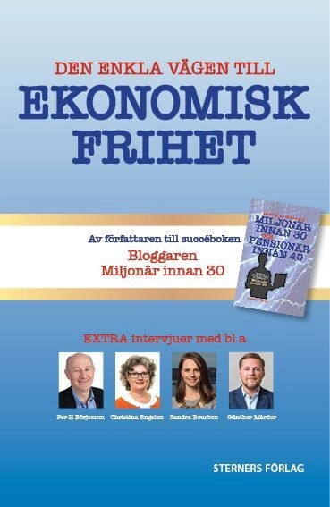 Den enkla vägen till ekonomisk frihet; Bloggaren Miljonär Innan 30; 2018