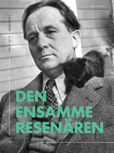 Den ensamme resenären : Om diktaren Bertil Malmberg; Torbjörn Kjölstad; 2019