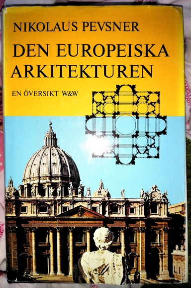 Den europeiska arkitekturen : en översikt; Nikolaus Pevsner; 1990