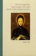 Den evangeliska Mariavägen till enhet: En studie av Paulina Mariadotters sp; Birgitta Laghé; 2004