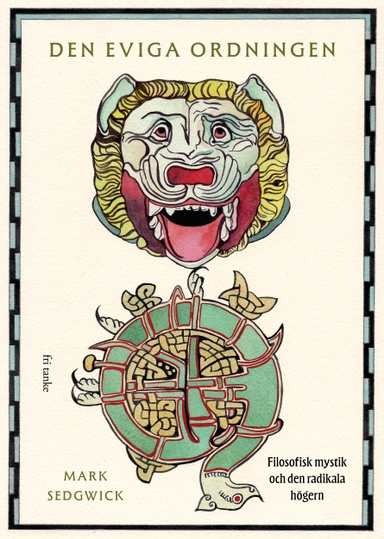 Den eviga ordningen : Filosofisk mystik och den radikala