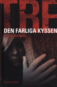 Den farliga kyssen; Kjetil Johnsen; 2009