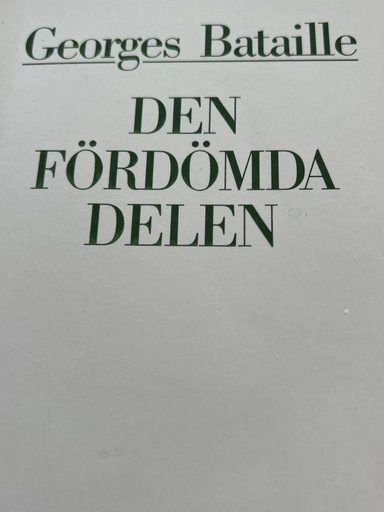 Den fördömda delen ; samt Begreppet utgift; Georges Bataille; 1991