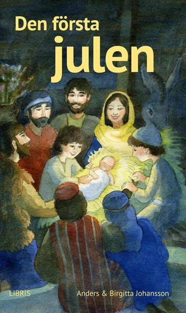 Den första julen; Anders Johansson, Birgitta Johansson; 2013