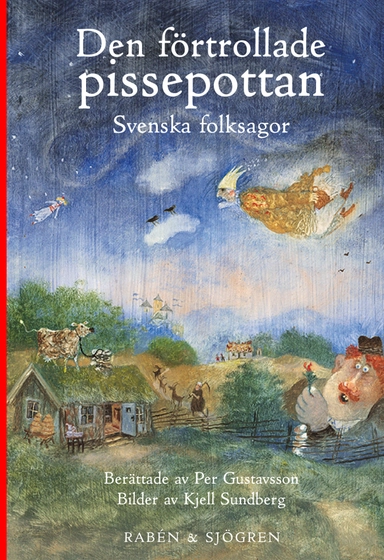Den förtrollade pissepottan : svenska folksagor