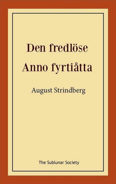 Den fredlöse ; Anno fyrtiåtta; August Strindberg; 2018