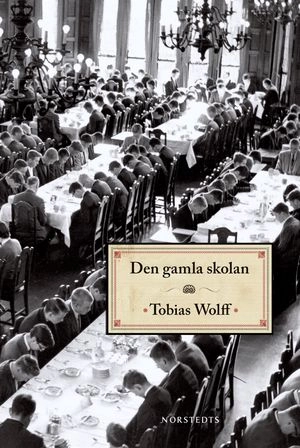 Den gamla skolan; Tobias Wolff; 2005