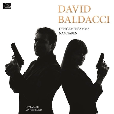 Den gemensamma nämnaren; David Baldacci, John-Henri Holmberg, Mats Eklund; 2015