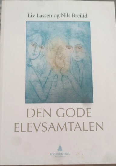 den gode elevsamtalen; Liv Lassen & Nils Breilid; 2014