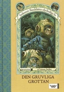 Den gruvliga grottan; Lemony Snicket; 2006