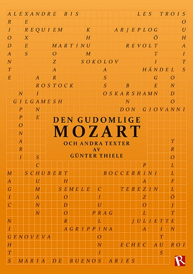 Den gudomlige Mozart : och andra texter; Günter Thiele; 2022