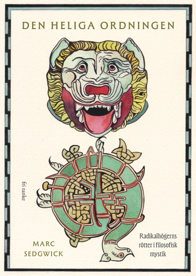 Den heliga ordningen: Radikalhögerns rötter i filosofisk mys
